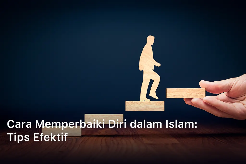 Cara Memperbaiki Diri dalam Islam