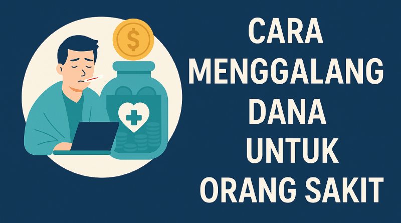 Cara Menggalang Dana untuk Orang Sakit